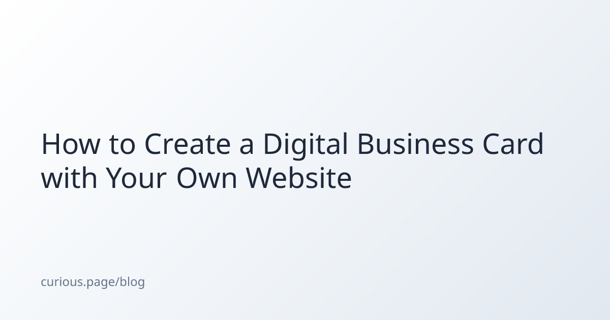How to Create a Digital Business Card with Your Own Website