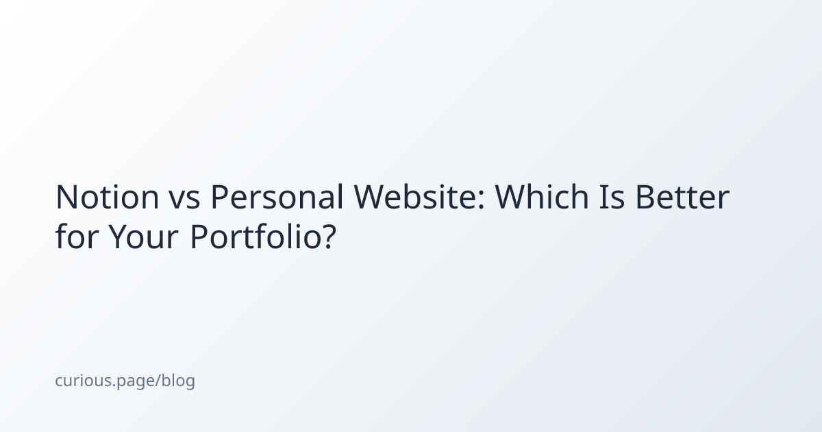 Notion vs Personal Website: Which Is Better for Your Portfolio?